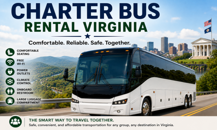 Charter Bus Rental Virginia: The Ultimate Transportation Solution for Comfortable Group Travel